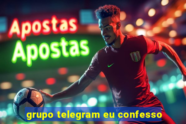 grupo telegram eu confesso